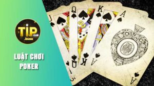 Tìm hiểu trò chơi Poker Tipclub